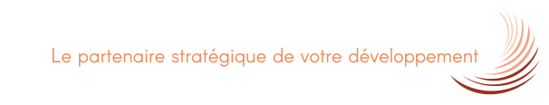 Le partenaire stratégique de votre développement Le partenaire stratégique de votre développement
